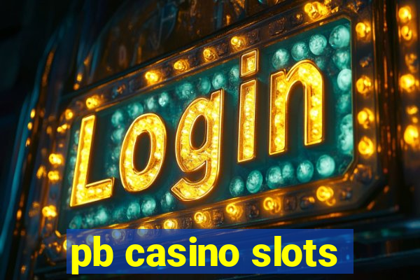 pb casino slots